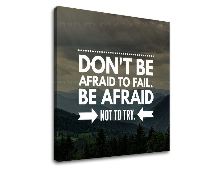 Мотивациона слика на платно Don't be afraid