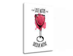Слики на платно со текст Save water - Drink Wine